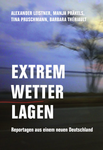 Cover des Buches "Extremwetterlagen. Reportagen aus einem neuen Neuen Deutschland"