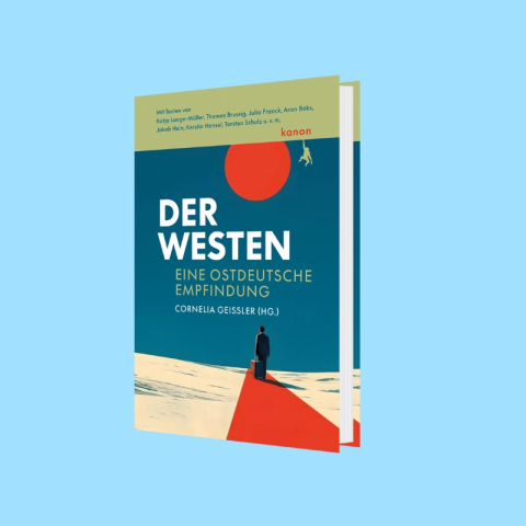 Cover des Buches "Der Westen. Eine ostdeutsche Erfindung"
