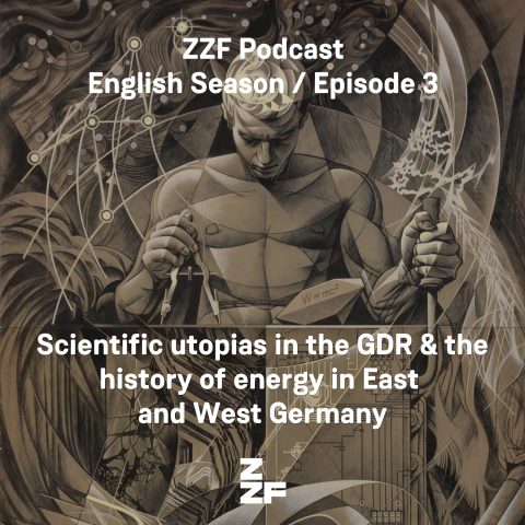 Cover-Bild der neuen englischsprachigen Podcast-Episode "Scientific utopias in the GDR & the history of energy in East and West Germany"