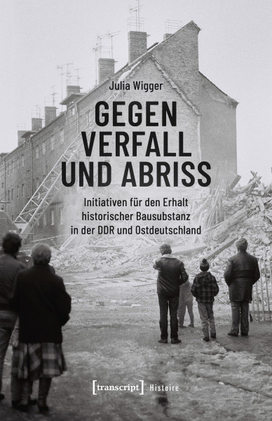 Buchcover Julia Wigger »Gegen Verfall und Abriss«