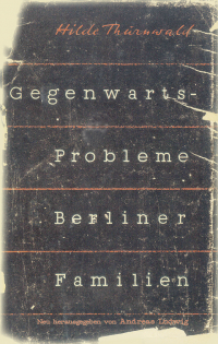 Buchcover, Hilde Thurnwald, Gegenwartsprobleme Berliner Familien. Neu herausgegeben von Andreas Ludwig, 2024