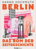 Buchcover, Berlin. Das Rom der Zeitgeschichte, Ch.Links Verlag, 2024